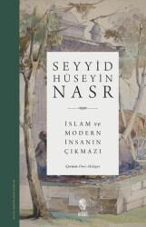 İslam ve Modern İnsanın Çıkmazı - İnsan Yayınları