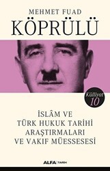 İslam ve Türk Hukuk Tarihi Araştırmaları ve Vakıf Müessesesi - Külliyat 10 - Alfa Yayınları