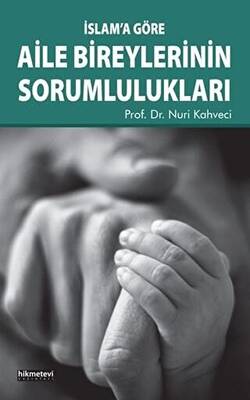 İslam’a Göre Aile Bireylerinin Sorumlulukları - 1