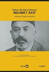 İslamcı Bir Şairin Romanı Mehmet Akif - Atlas Kitap