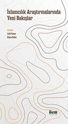 İslamcılık Araştırmalarında Yeni Bakışlar - İlem Yayınları