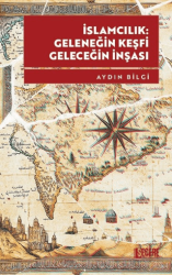 İslamcılık: Geleneğin Keşfi, Geleceğin İnşası - Şecere Yayınları