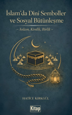 İslam’da Dini Semboller ve Sosyal Bütünleşme - 1