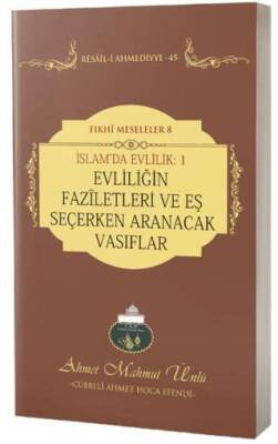 İslam`da Evlilik 1: Evliliğin Faziletleri ve Eş Seçerken Aranacak Vasıflar - 1