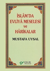İslam’da Evliya Meselesi ve Harikalar - Çelik Yayınevi