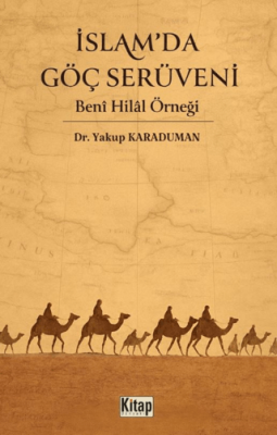 İslam`da Göç Serüveni Beni Hilal Örneği - 1