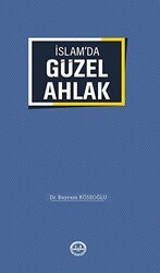 İslam`da Güzel Ahlak - Türkiye Diyanet Vakfı Yayınları