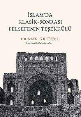 İslam’da Klasik - Sonrası Felsefenin Teşekkülü - 1