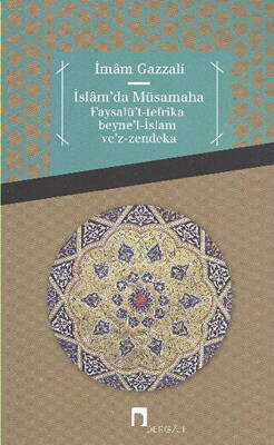 İslam`da Müsamaha Faysalü`t-tefrika beyne`l-İslam ve`z-zendeka