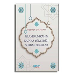 İslamda Nikahın Kadına Yüklediği Sorumluluklar - Gülnar Yayınları