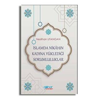 İslamda Nikahın Kadına Yüklediği Sorumluluklar - 1