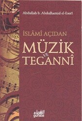 İslami Açıdan Müzik ve Teganni - Guraba Yayınları