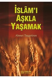 İslamı Aşkla Yaşamak - Erkam Yayınları