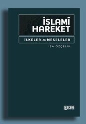 İslami Hareket İlkeler ve Meseleler - Şecere Yayınları