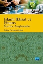 İslami İktisat ve Finans Üzerine Araştırmalar - Nobel Akademik Yayıncılık