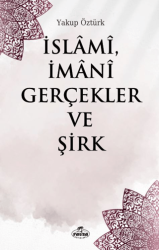 İslami, İmani Gerçekler ve Şirk - Ravza Yayınları