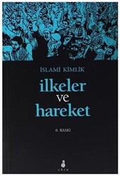 İslami Kimlik İlkeler ve Hareket - Ekin Yayınları
