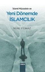 İslami Mücadele ve Yeni Dönemde İslamcılık - Mana Yayınları