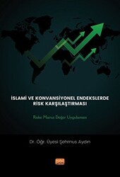 İslami ve Konvansiyonel Endekslerde Risk Karşılaştırması: Riske Maruz Değer Uygulaması - Nobel Bilimsel Eserler