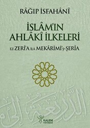 İslam`ın Ahlaki İlkeleri - Kalem Yayınevi