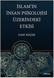 İslam`ın İnsan Psikolojisi Üzerindeki Etkisi - Armoni Yayıncılık