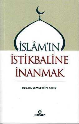 İslam`ın İstikbaline İnanmak - 1