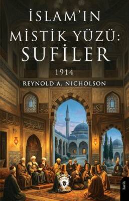 İslam’ın Mistik Yüzü: Sufiler 1914 - 1