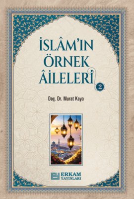 İslam`ın Örnek Aileleri - 2 - 1