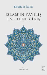 İslam’ın Yayılış Tarihine Giriş - Ketebe Yayınları