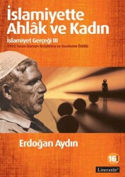 İslamiyette Ahlak ve Kadın: İslamiyet Gerçeği 3 - Literatür Yayıncılık