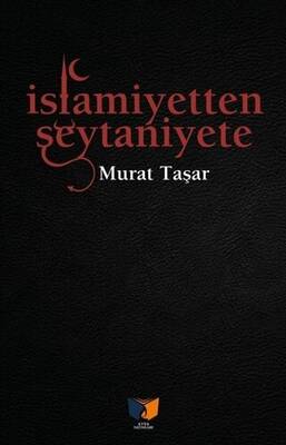 İslamiyetten Şeytaniyete - 1