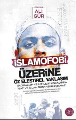 İslamofobi Üzerine Öz Eleştirel Yaklaşım Radikalizm Ve Ilımlılık Kıskacında Batı Ve İslam Dünyasının Çıkmazı - 1