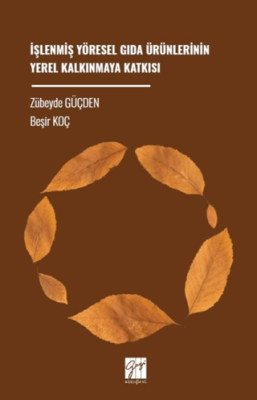 İşlenmiş Yöresel Gıda Ürünlerinin Yerel Kalkınmaya Katkısı - 1