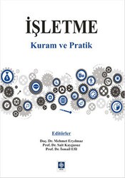 İşletme - Kuram ve Pratik - Ekin Basım Yayın
