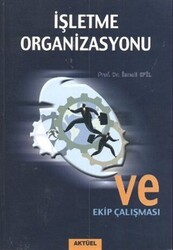 İşletme Organizasyonu ve Ekip Çalışması - Alfa Aktüel Yayınları