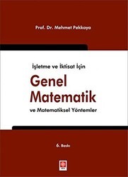 İşletme ve İktisat için Genel Matematik ve Matematiksel Yöntemler - Ekin Basım Yayın