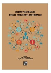 İşletme Yönetiminde Güncel Yaklaşım ve Tartışmalar - Gazi Kitabevi