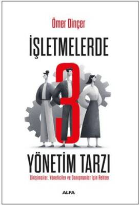 İşletmelerde 3 Yönetim Tarzı - 1