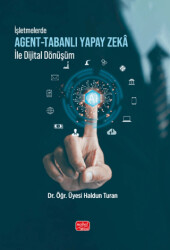 İşletmelerde Agent - Tabanlı Yapay Zekâ ile Dijital Dönüşüm - Nobel Bilimsel Eserler