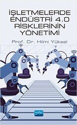 İşletmelerde Endüstri 4.0 Risklerinin Yönetimi - Nobel Akademik Yayıncılık