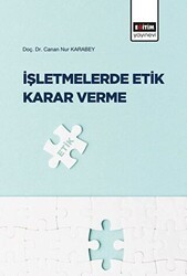 İşletmelerde Etik Karar Verme - Eğitim Yayınevi - Bilimsel Eserler