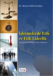 İşletmelerde Etik ve Etik Liderlik - Beta Yayınevi