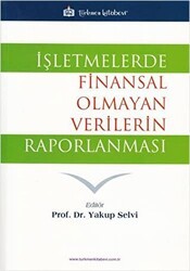 İşletmelerde Finansal Olmayan Verilerin Raporlanması - Türkmen Kitabevi