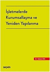 İşletmelerde Kurumsallaşma ve Yeniden Yapılanma - Seçkin Yayıncılık