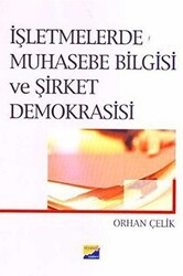 İşletmelerde Muhasebe Bilgisi ve Şirket Demokrasisi - Siyasal Kitabevi - Akademik Kitaplar
