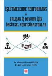 İşletmelerde Performans ve Çalışan İş Doyumu İçin Örgütsel Konfigürasyonlar - 1