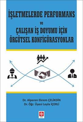 İşletmelerde Performans ve Çalışan İş Doyumu İçin Örgütsel Konfigürasyonlar - 1