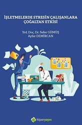 İşletmelerde Stresin Çalışanlara Çoğaltan 	Etkisi - Hiperlink Yayınları