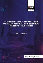 İşletmelerde Yenilik Stratejilerinin Pazarlama Politikalarının Oluşumuna Etkilerinin Belirlenmesi - Eğitim Yayınevi - Bilimsel Eserler