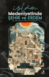 İslâm Medeniyetinde Şehir ve Erdem - Fecr Yayınları